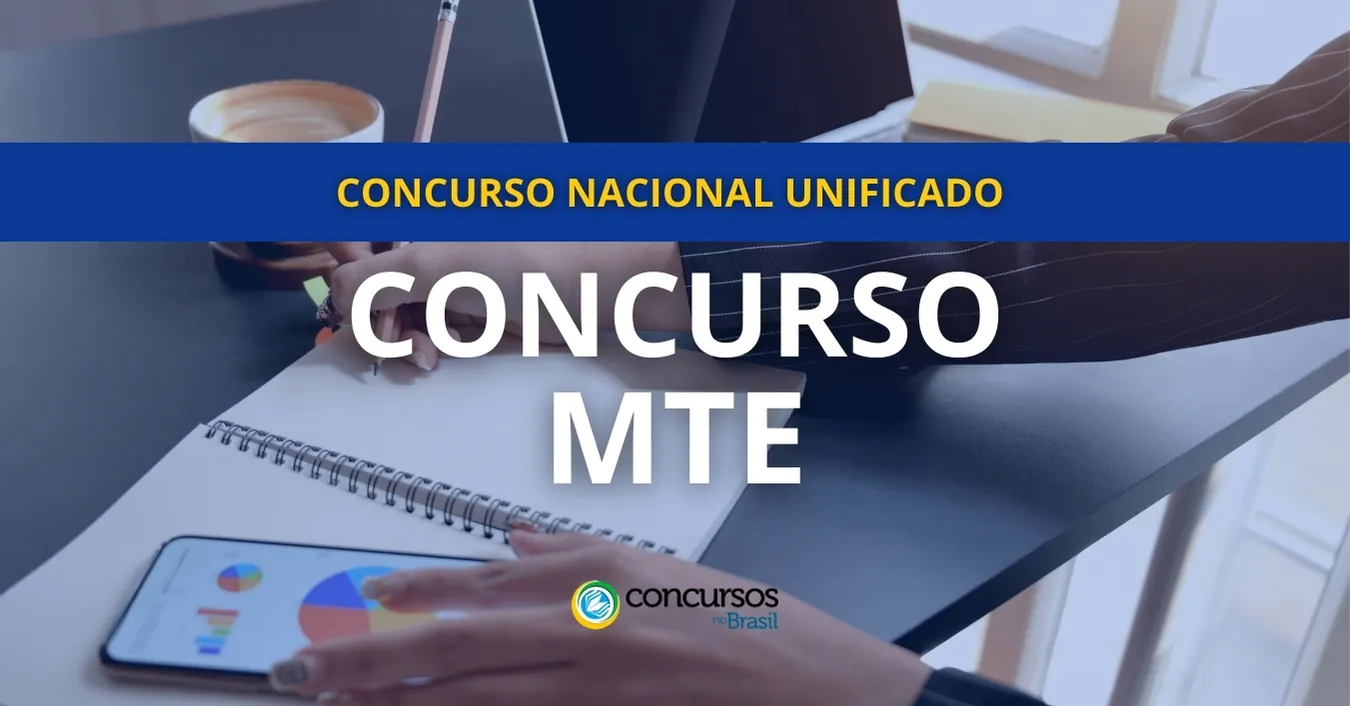 Concurso MTE CNU, Concurso MTE, Edital MTE 2024