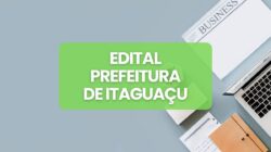 Prefeitura de Itaguaçu – ES lança edital de processo seletivo